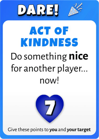 Act of Kindness: do something nice for another player, now